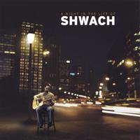 Shwach : A Night in the Life of SHWACH