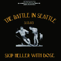 Skip Heller with DOSE : The Battle In Seattle