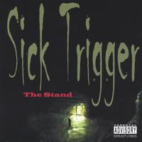 Sick Trigger : The Stand