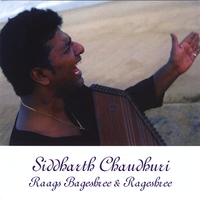 Siddharth Chaudhuri : Raags Bageshree & Rageshree