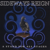 Sideways Reign : A Stand For All Stages