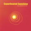 THE SIDEWAYS: Superheated Sunshine