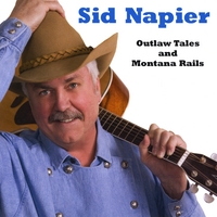 Sid Napier : Outlaw Tales and Montana Rails