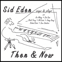 SID EDEN: Sid Eden Sings & Plays "Then & Now"