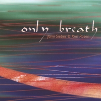 Jami Sieber and Kim Rosen : Only Breath