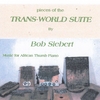 BOB SIEBERT: Pieces Of The Trans-world Suite