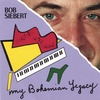 BOB SIEBERT: My Bohemian Legacy