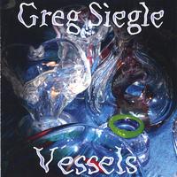 Greg Siegle : Vessels