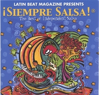 SIEMPRE SALSA ALL-STARS/VARIOUS: Latin Beat Magazine Presents Siempre Salsa - the Best of Independent Salsa