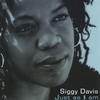 SIGGY DAVIS: just as i am