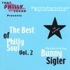 BUNNY SIGLER: The Best Of Philly Soul - Vol. 2