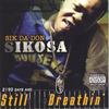 SIK DA DON SIKOSA: 2,190 Days & STILL BREATHIN'