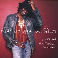 Sila and the Afrofunk Experience : Funkiest Man in Africa