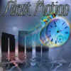 SILENT MOTION: Silent Motion