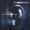 THE SILENT SENDERS: Haven't you heard?