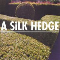 Silk Hedge : A Silk Hedge