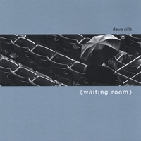 Dave Sills : Waiting Room