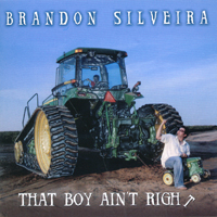 Brandon Silveira : That Boy Ain't Right