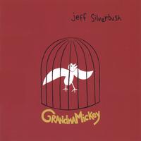 Jeff Silverbush : Grandma Mickey
