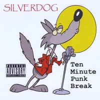Silverdog : Ten Minute Punk Break