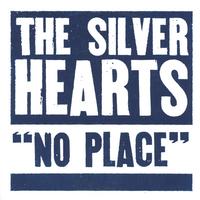 The Silver Hearts : No Place