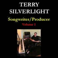 Terry Silverlight : Songwriter/Producer: Volume I