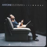 Antoine Silverman : Blue Moods