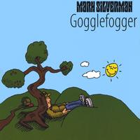 MARK SILVERMAN: Gogglefogger
