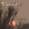 SILVEROOT: Big Difference