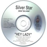 silver star aka silver : hey lady