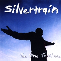 Silvertrain : The One To Blame