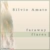SILVIO AMATO: Faraway flares