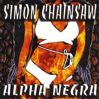 Simon Chainsaw : Alpha Negra