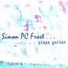 SIMON PC FROST: ... plays guitar