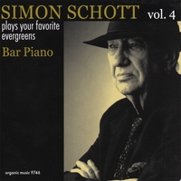 SIMON SCHOTT: Bar Piano:Plays Your Favorite Evergreens, Vol.4