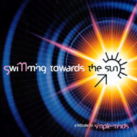 A TRIBUTE TO SIMPLE MINDS: Swimming Towards the Sun