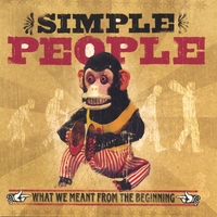 Simple People : What We Meant From The Beginning