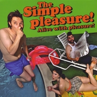 The Simple Pleasure : Alive With Pleasure!