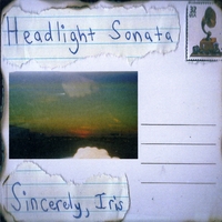 Sincerely, Iris : Headlight Sonata