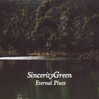 SINCERITYGREEN: Eternal Place