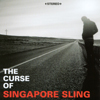 SINGAPORE SLING: The Curse Of Singapore Sling