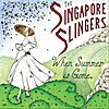 The Singapore Slingers: When Summer Is Gone