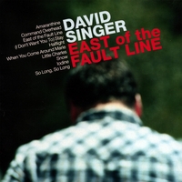 David Singer : East of the Fault Line