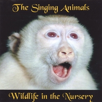 THE SINGING ANIMALS: Wildlife in the Nursery