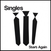 THE SINGLES: Start Again