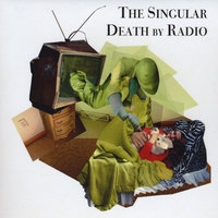 THE SINGULAR: Death by Radio