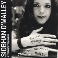 Siobhan O'Malley : Permanent Markers