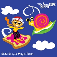 The Sippy Cups : Snail Song & Magic Toast