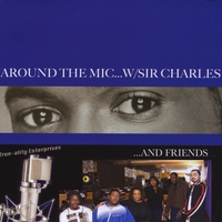 Sir Charles Cary : Around The Mic with Sir Charles & Friends