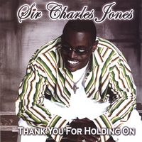 Sir Charles Jones : Thank You For Holding On